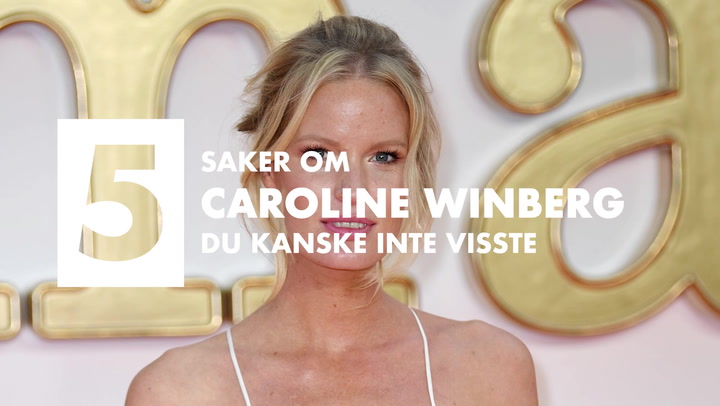 5 saker om Caroline Winberg du kanske inte visste