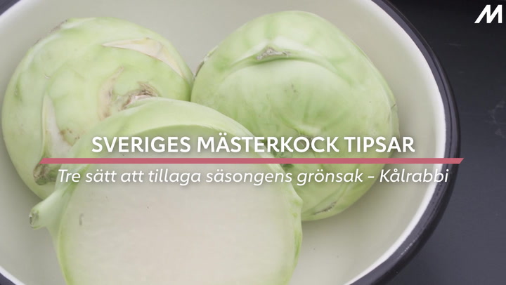Sveriges mästerkock tipsar - tre sätt att tillaga säsongens grönsak kålrabbi