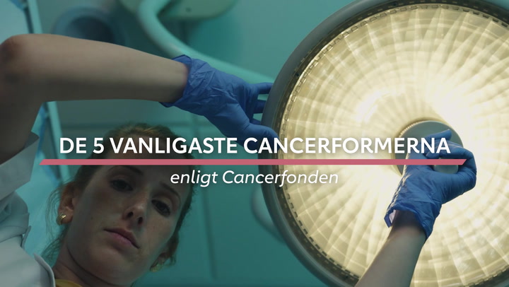 TV: 5 vanligaste cancerformerna i Sverige