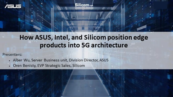 How ASUS, Intel, and Silicom Position Edge Products Into 5G Architecture