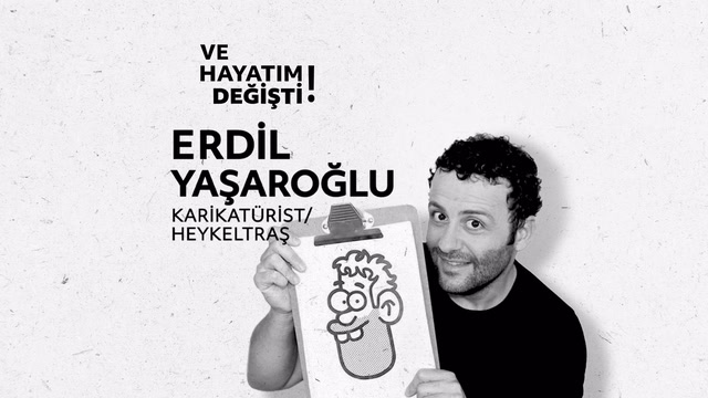 Ve Hayatım Değişti - Erdil Yaşaroğlu