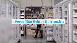 9 Foods That Help Or Hurt Anxiety