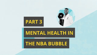 Part 3: Mental Health in the NBA Bubble