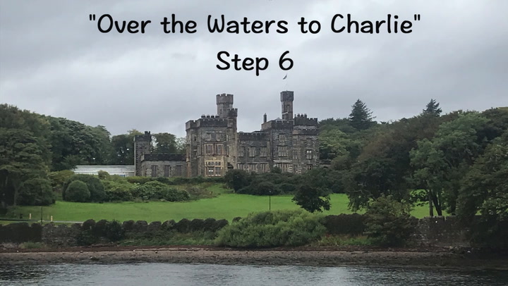 Over the Waters to Charlie - Step 6