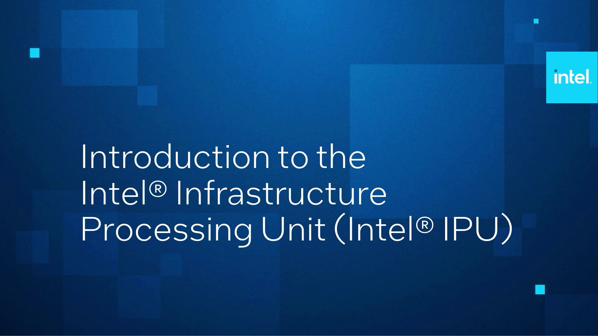 Introduction to the Intel® Infrastructure Processing Unit (Intel® IPU)