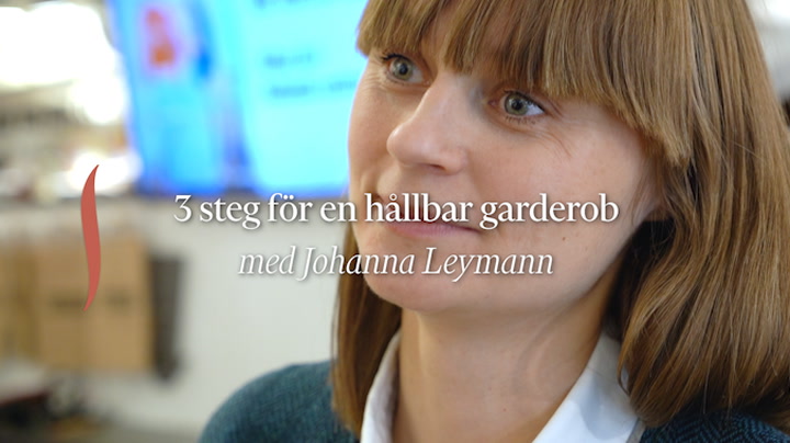 Se också: 3 steg för en hållbar garderob med Johanna Leymann