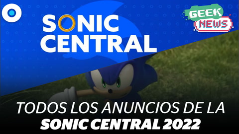 Resumen completo del Sonic Central | #GeekNews