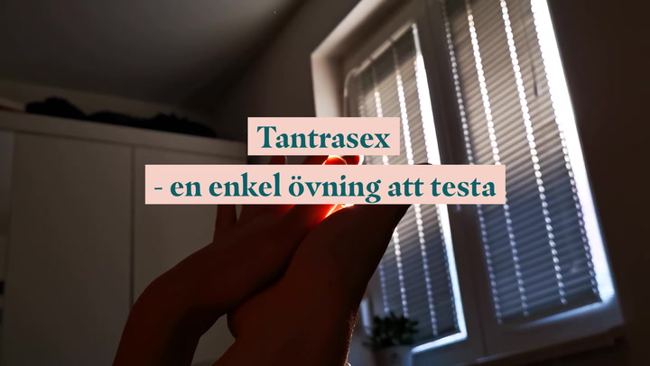Tantrasex - en enkel övning att testa