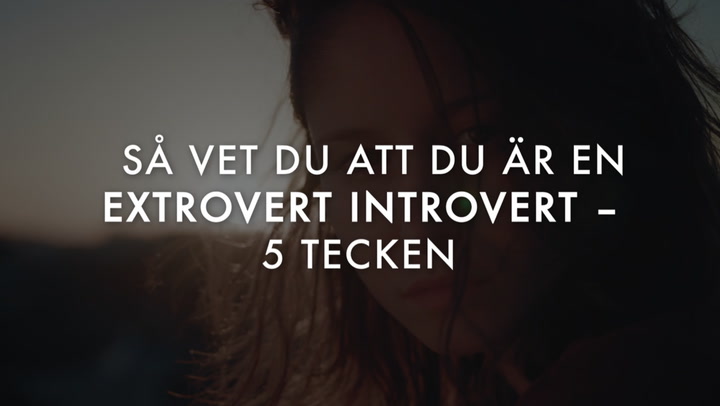 TV: Så vet du att du är en extrovert introvert - 5 tecken
