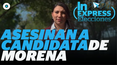 Asesinan a candidata de Morena en Celaya, Guanajuato I Reporte Indigo