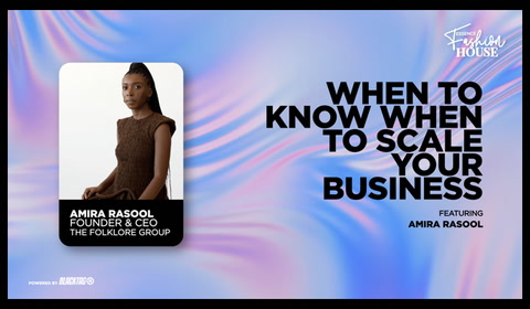 Fashion House: When To Know When To Scale Your Business