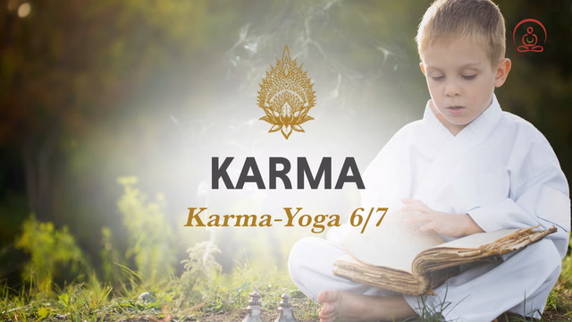 Karma - Yoga 6/7