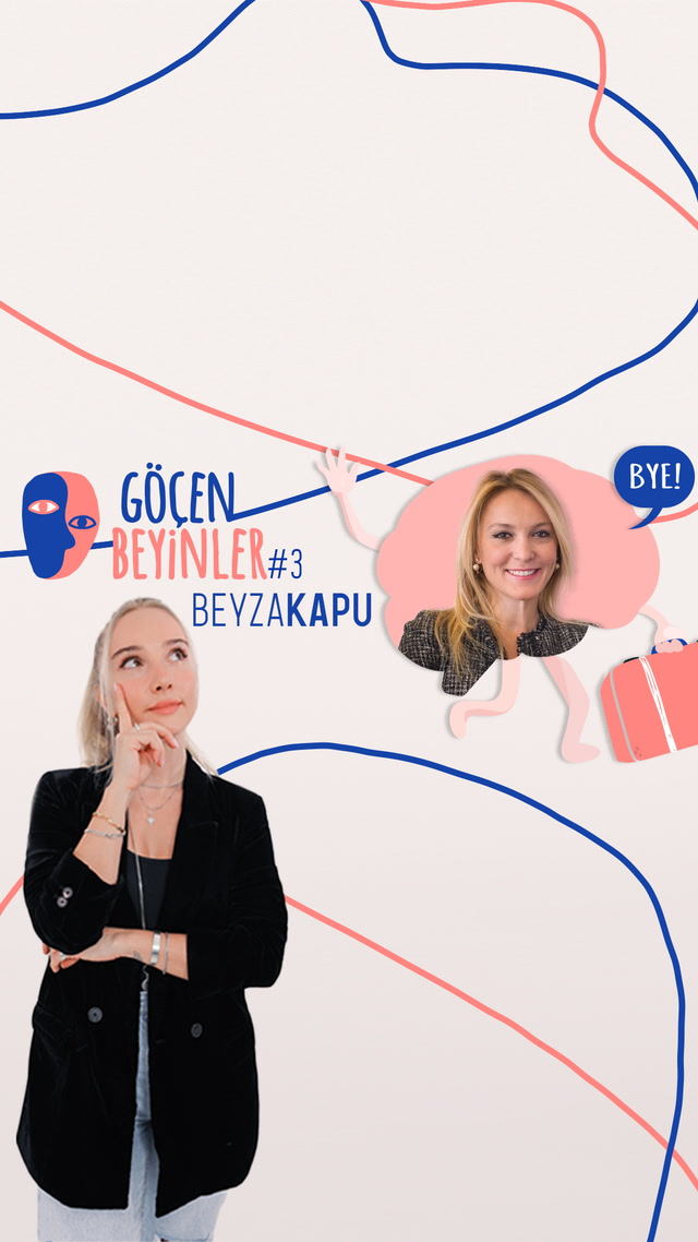 Göçen Beyinler - L'Oréal Dijital Global Başkanı Beyza Kapu