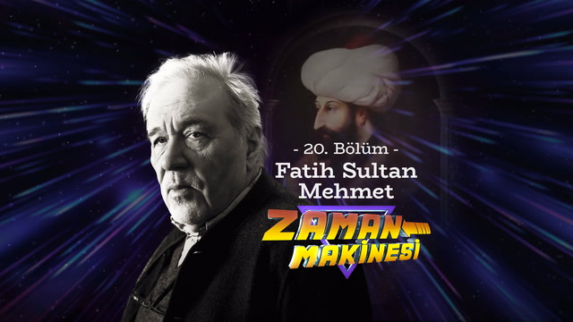 İlber Ortaylı ile Zaman Makinesi - Fatih Sultan Mehmet