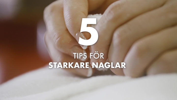 TV: Så får du starkare naglar – fem tips
