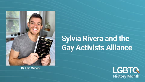 LGBTQ History: Sylvia Rivera and the Gay Activists Alliance