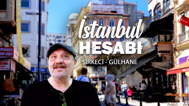 İstanbul Hesabı - Sirkeci ve Gülhane