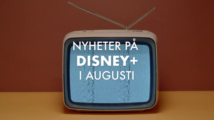 Här är nyheterna på Disney+ i augusti