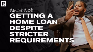 S2 E16  |  Getting a Home Loan Despite Stricter Requirements