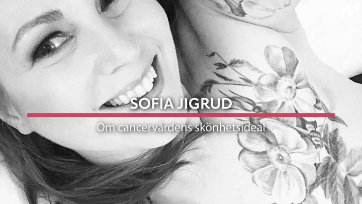 Sofia Jigrund Om Cancervårdens Skönhetsideal