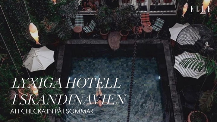 TV: Lyxiga hotell i Skandinavien att checka in på i sommar