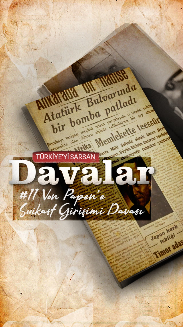 Türkiye'yi Sarsan Davalar - Von Papen’e Suikast Girişimi Davası