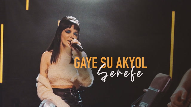 Gaye Su Akyol - Şerefe