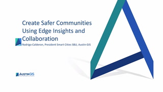 Create Safer Communities Using Edge Insights and Collaboration