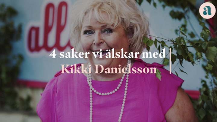 4 saker vi älskar med Kikki Danielsson