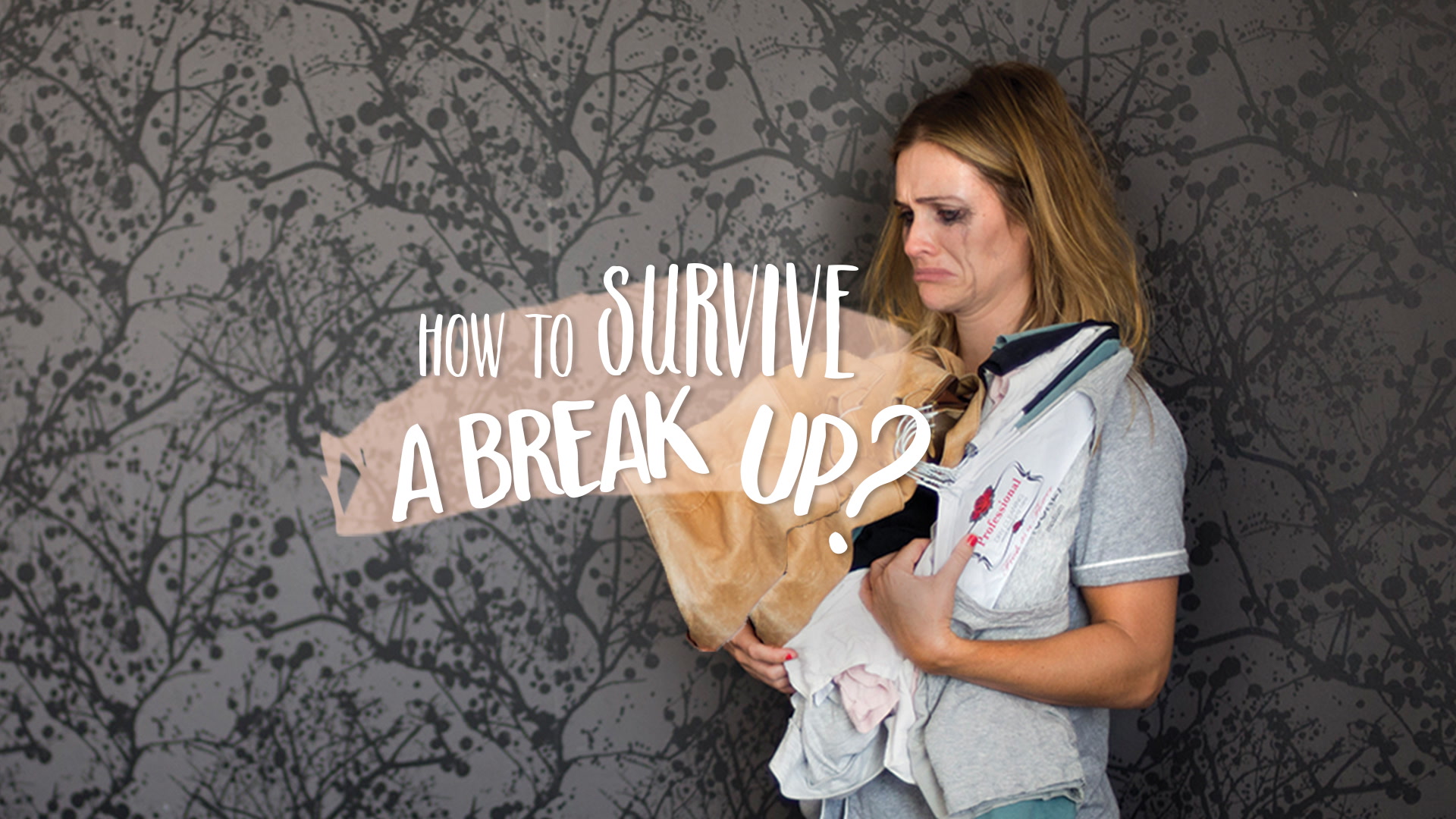 How to Survive a Break up