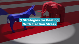 7 Strategies For Dealing With Election Stress