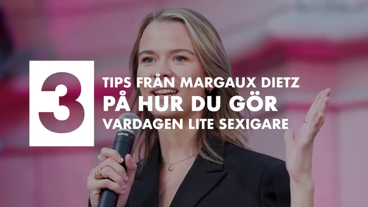 TV: Margaux Dietz bästa tips på hur du gör vardagen lite sexigare