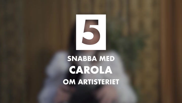 Se också: 5 snabba med Carola om artisteriet