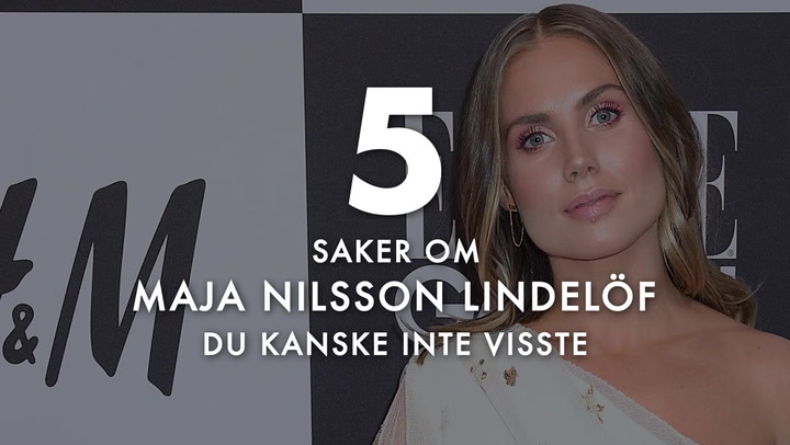 5 saker du inte visste om Maja Nilsson Lindelöf