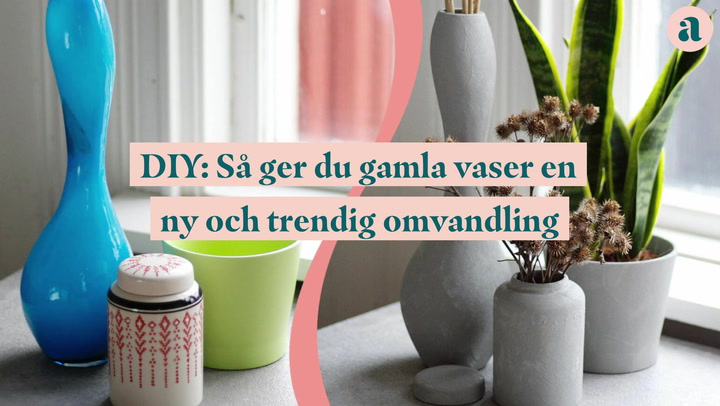 Se också: DIY – Så ger du gamla vaser en helt ny look