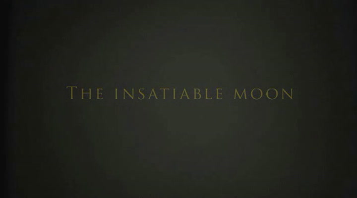 The Insatiable Moon