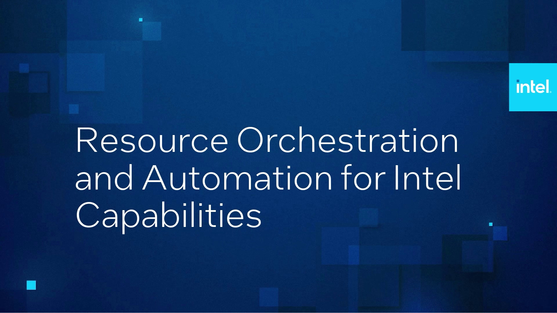 Resource Orchestration and Automation for Intel Capabilities