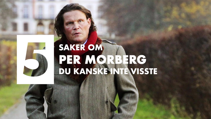 5 saker om Per Morberg som du kanske inte visste
