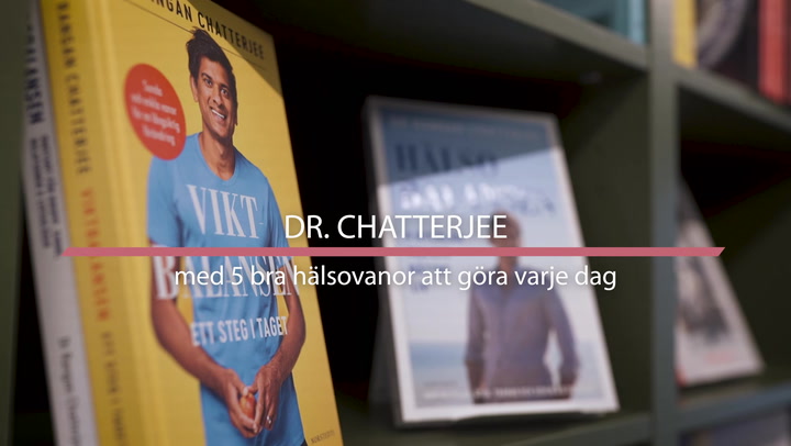 Dr. Chatterjee med 5 bra hälsovanor att göra varje dag