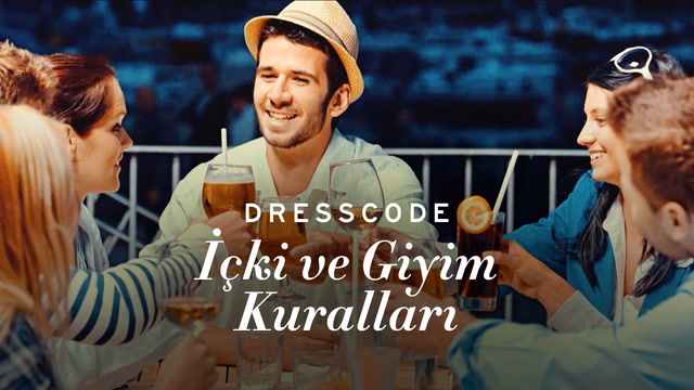 Dress Code - İçki ve Giyim Kuralları