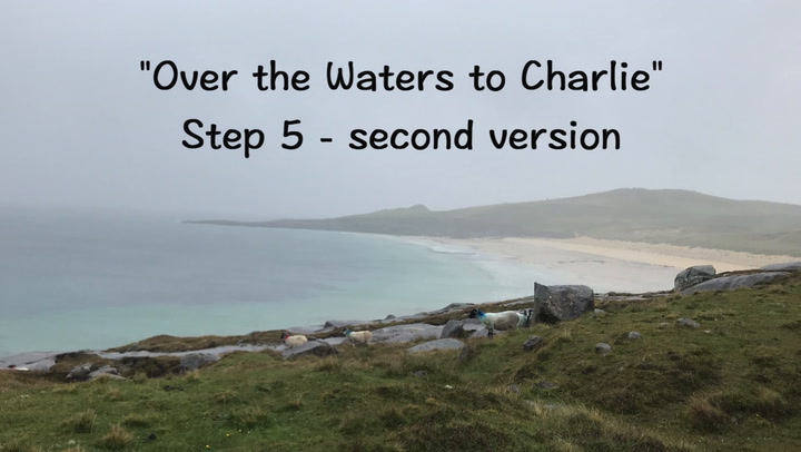 Over the Waters to Charlie - Step 5 (Version 2)