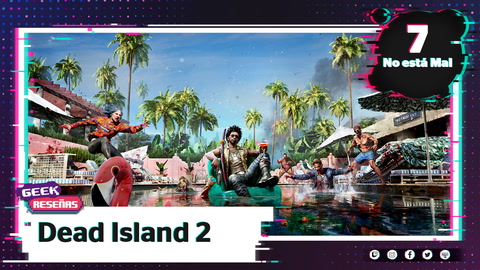 Dead Island 2 por fin fue lanzado ¿Valió la pena tanta espera? | #IndigoGeek