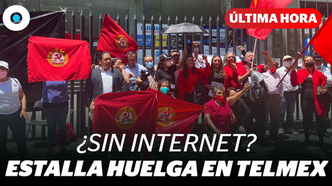 Huelga en Telmex: ¿Cómo afectará tu servicio de Internet y Telefonía? | Reporte Indigo
