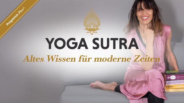 Yoga Sutra - altes Wissen für moderne Zeiten