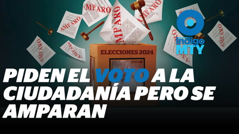 Abundan amparos entre candidatos en Nuevo León | Reporte Indigo