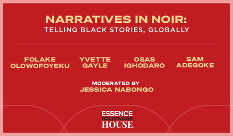 HOLLYWOOD HOUSE: ESSENCE Conversation: Narratives In Noir: Telling Black Stories, Globally