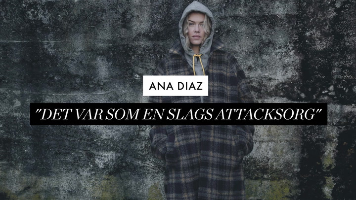Ana Diaz: "Det var som en slags attacksorg"