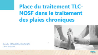 Intérêt du traitement TLC-NOSF dans la prise en charge des plaies chroniques : retours d’expériences avec UrgoStart PLUS