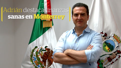 Adrián destaca fianzas sanas en Monterrey