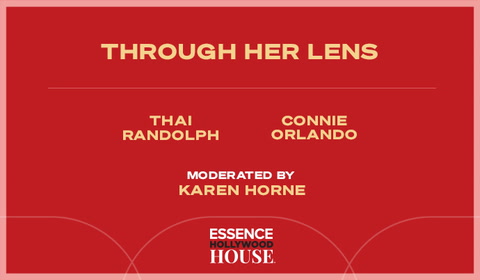 HOLLYWOOD HOUSE: ESSENCE Conversation: Through Her Lens